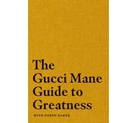 The Gucci Mane Guide to Greatness – Simon & Schuster