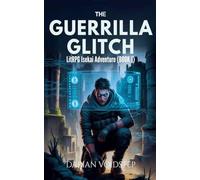 The Guerrilla Glitch - LitRPG Isekai Adventure (BOOK 1)