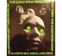 The Guess Who - Now And Not Then