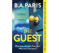 The guest: a thriller that grips from the first page to the last, from the author of global phenomenon Behind Closed Doors