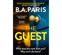 The Guest: a thriller that grips from the first page to the last, from the author of global phenomenon Behind Closed Doors