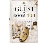 The Guest in Room 404: A Luxury Hotel Logic Puzzle Mystery (Sloan Mercer Logic Puzzle Mysteries)