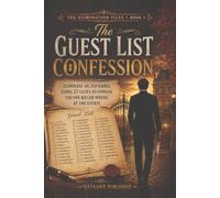 The Guest List Confession: A 48,319-Suspect Murder Mystery Puzzle (The Elimination Files, Book 1): Eliminate 22 Clues, Cross Off the Innocent, and ... Whodunit Logic Puzzle for Adults & Teens