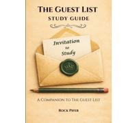 The Guest List Study Guide: A Companion to The Guest List: Ten Lessons from the Beatitudes to Salt and Light, for Small Groups and Personal Study