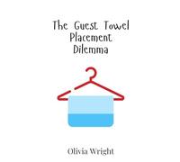 The Guest Towel Placement Dilemma