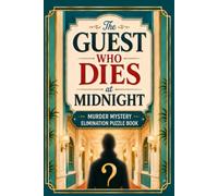 The Guest Who Dies at Midnight: Murder Mystery Elimination Puzzle Book | A Combination of 3000 Names, Hotels and Room Numbers | 13 Clues | For All Ages