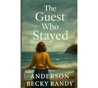 The Guest Who Stayed: A Literary Novel of Midlife Reinvention, Grief & Quiet Healing