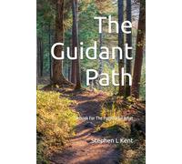 The Guidant Path: A Book For The Purposeful Adult