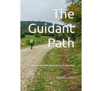 The Guidant Path: A Book For Young People Who Prefer Clarity Over Chaos