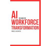 The Guide for AI Workforce Transformation: English Edition