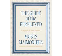 The Guide of the Perplexed: Complete in One Volume