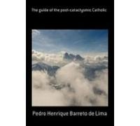 The Guide Of The Post-cataclysmic Catholic (ebook)
