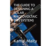 THE GUIDE TO DESIGNING A SOLAR PHOTOVOLTAIC (PV) SYSTEM)