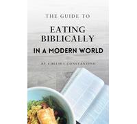 The Guide to Eating Biblically in a Modern World