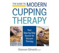 The Guide to Modern Cupping Therapy: Your Step-by-Step Source for Vacuum Therapy