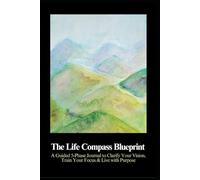 The Guided Life Compass Journal (Black & White Edition): A 5-Phase Guided Journey to Find Clarity, Focus & Purpose | Inspired by Mindfulness, Psychology & Manifestation Principles