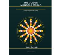 The Guided Mandala Studio: 30 Mandalas with Suggested Color Palettes Named Colors and Region Guides for Adult Coloring, Stress Relief, and Mindful Creativity