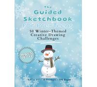 The Guided Sketchbook for Pre-Teens Winter-Themed Creative Drawing Challenges (Ages 10-12): 8.5 x 11 Inches | 50 Drawing Challenges | 100 Pages | Art ... Gift Giving, Travel, and Classroom Fun
