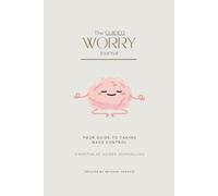 The Guided Worry Journal: 3 MONTHS OF GUIDED JOURNALLING Paperback