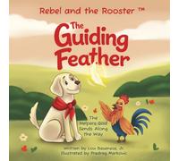 The Guiding Feather: The Helpers God Sends Along the Way: 10 (The Adventures of Rebel & The Rooster)
