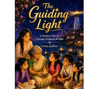 The Guiding Light: A Konkan Tale of Courage, Kindness & Light: 6 (The Magical Tales of India)