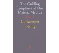 The Guiding Symptoms of Our Materia Medica