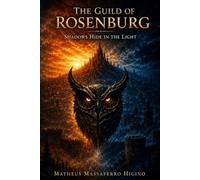 The Guild of Rosenburg: Shadows Hide in the Light