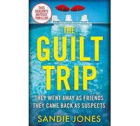 The Guilt Trip: The Twistiest Psychological Thriller of the Year