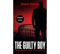 The Guilty Boy: A gripping international detective police crime thriller (Inspector Rojo crime thriller series)
