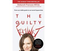 The Guilty Feminist: The Sunday Times bestseller - 'Breathes life into conversations about feminism' (Phoebe Waller-Bridge)