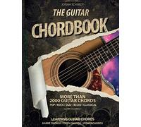 The Guitar Chord Book - More than 2000 Guitar Chords - Pop-Rock-Jazz-Blues-Classical: Learning Guitar Chords - Barre Chords - Open Chords - Powerchords