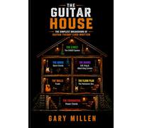 The Guitar House: The Simplest Breakdown of Guitar Theory Ever Written (The Guitar House Series)