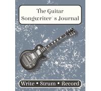 The Guitar Songwriter's Journal: Write Songs, Sketch Tabs & Capture Inspiration | 8.5x11 inches, 100 pages