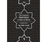 The Gujarati Alphabet in Black & White: ScriptIndi Series