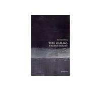 The Gulag: A Very Short Introduction (Very Short Introductions)