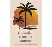 The Gullah Geechee Journey: South Carolina's Coastal Heritage Unveiled