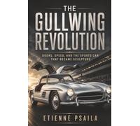 The Gullwing Revolution: Doors, Speed, and the Sports Car That Became Sculpture