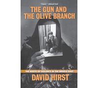The Gun and the Olive Branch: The Roots of Violence in the Middle East (Nation Books)