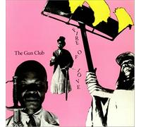 The Gun Club - Fire Of Love