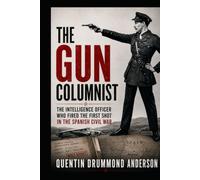 THE GUN COLUMNIST: The Intelligence Officer Who Fired the First Shot in the Spanish Civil War