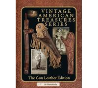 The Gun Leather Edition (Vintage American Treasures Series)