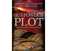The Gunpowder Plot: Terror in Shakespeare's England