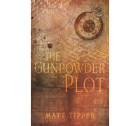 The Gunpowder Plot: Through the Eyes of Guy Fawkes