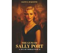 The Guns of Sally Port: A Spy of World War I I