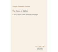 The Guns of Shiloh: A Story of the Great Western Campaign