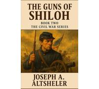 The Guns of Shiloh: A Story of the Great Western Campaign