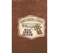The Gunslinger's Ledger: Wild Bunch Edition