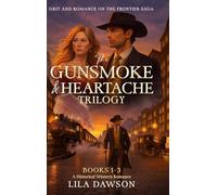 The Gunsmoke & Heartache Trilogy: A Historical Western Romance: Books 1-3: A Historical Western Romance Series: Slow Burn, Enemies to Lovers, Frontier ... 1-3) (Grit and Romance on the Frontier Saga)