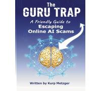 The Guru Trap: A Friendly Guide to Escaping Online AI Scams
