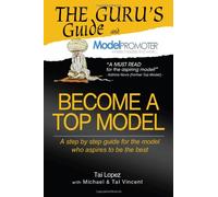 The Guru's Guide & Model Promoter: Become A Top Model